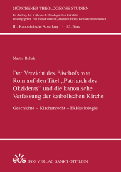 Der Verzicht des Bischofs von Rom auf den Titel "Patriarch des Okzidents" und die kanonische Verfassung der katholischen Kirche