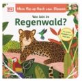 Mein Pop-up-Buch zum Staunen. Wer lebt im Regenwald?