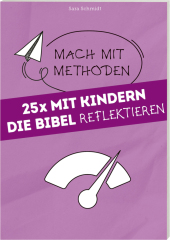 25 mal mit Kindern die Bibel reflektieren