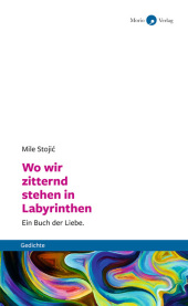 Wo wir zitternd stehen in Labyrinthen