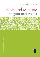 Islam und Muslime - Religion und Politik