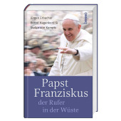 Papst Franziskus, der Rufer in der Wüste