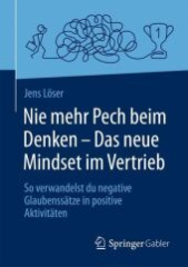 Nie mehr Pech beim Denken - Das neue Mindset im Vertrieb