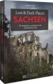 Lost & Dark Places Sachsen