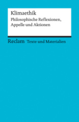 Klimaethik. Philosophische Reflexionen, Appelle und Aktionen