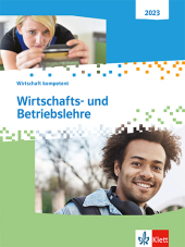 Wirtschaft kompetent. Wirtschafts- und Betriebslehre, m. 1 Beilage