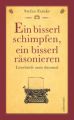 Ein bisserl schimpfen ein bisserl räsonieren