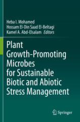 Plant Growth-Promoting Microbes for Sustainable Biotic and Abiotic Stress Management