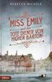 Miss Emily und der tote Diener von Higher Barton