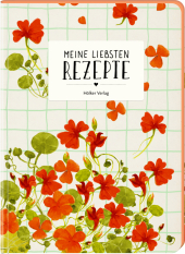 Meine liebsten Rezepte - Kapuzinerkresse