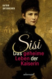 Sisi - das geheime Leben der Kaiserin