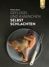 Geflügel und Kaninchen selbst schlachten