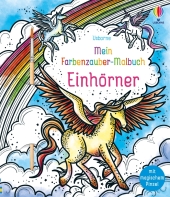 Mein Farbenzauber-Malbuch: Einhörner