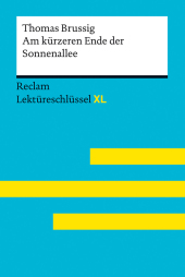 Am kürzeren Ende der Sonnenallee von Thomas Brussig: Lektüreschlüssel mit Inhaltsangabe, Interpretation, Prüfungsaufgaben mit Lösungen, Lernglossar. (Reclam Lektüreschlüssel XL)