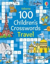 100 Children's Crosswords: Travel