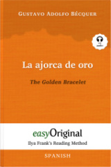 La ajorca de oro / The Golden Bracelet (with audio-CD) - Ilya Frank's Reading Method - Bilingual edition Spanish-English, m. 1 Audio-CD, m. 1 Audio, m. 1 Audio