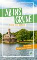 Ab ins Grüne rund um Berlin - 45 Ausflüge mit der Berliner S-Bahn