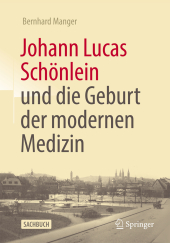 Johann Lucas Schönlein und die Geburt der modernen Medizin