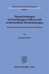 Datenerhebungen im Ermittlungsverfahren und rechtsstaatliche Beschränkungen.