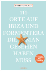 111 Orte auf Ibiza und Formentera, die man gesehen haben muss