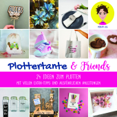 Plottertante & Friends: 24 Ideen zum Plotten