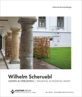 Wilhelm Scheruebl - GEHEN & VERGEHEN | WALKING & PASSING AWAY