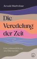 Die Veredelung der Zeit