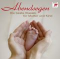 Abendsegen - Die beste Klassik für Mutter und Kind