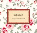 Schubert: Komponist der Romantik