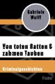 Von toten Ratten & zahmen Tauben