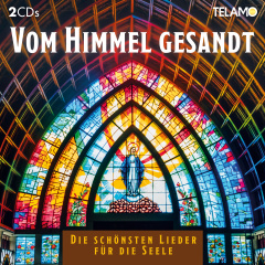 Vom Himmel gesandt - Die schönsten Lieder für die Seele