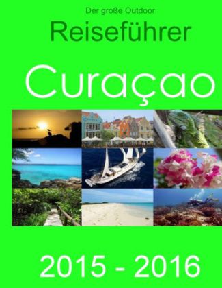 Der große Outdoor Reiseführer - Curaçao