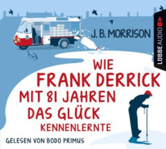 Wie Frank Derrick mit 81 Jahren das Glück kennenlernte, 4 Audio-CDs