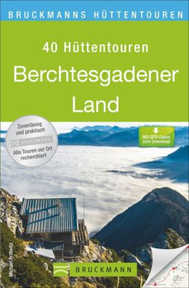 Bruckmanns Hüttentouren Berchtesgadener Land