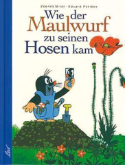 Wie der Maulwurf zu seinen Hosen kam