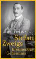 Stefan Zweigs brennendes Geheimnis