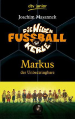 Die Wilden Fußballkerle - Markus der Unbezwingbare