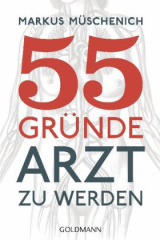 55 Gründe, Arzt zu werden