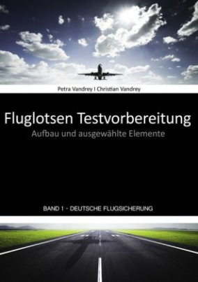 Fluglotsen Testvorbereitung; Band 1 Deutsche Flugsicherung