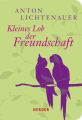 Kleines Lob der Freundschaft