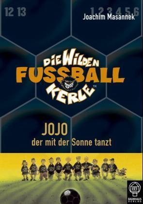 Die wilden Fußballkerle - Jojo, der mit der Sonne tanzt