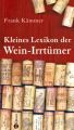 Kleines Lexikon der Wein-Irrtümer