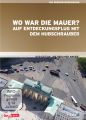 Wo war die Mauer? 