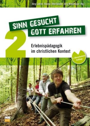 Sinn gesucht - Gott erfahren. Bd.2