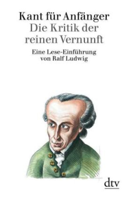 Kant für Anfänger, Die Kritik der reinen Vernunft