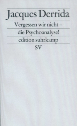 Vergessen wir nicht - die Psychoanalyse!