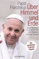 Papst Franziskus - Über Himmel und Erde