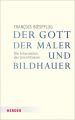 Der Gott der Maler und Bildhauer