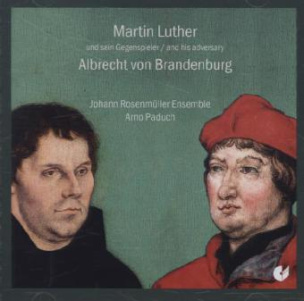 Martin Luther und sein Gegenspieler / and his adversary Albrecht von Brandenburg, 1 Audio-CD