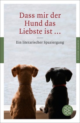 Dass mir der Hund das Liebste ist ...